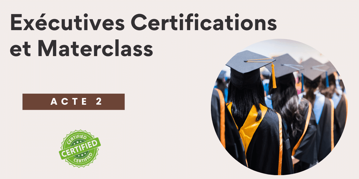 Exécutives certifications et Materclass